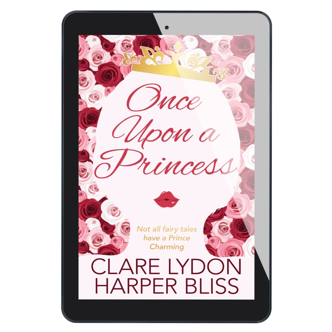 Ebook cover of 'Once Upon a Princess' by Clare Lydon and Harper Bliss on a tablet.