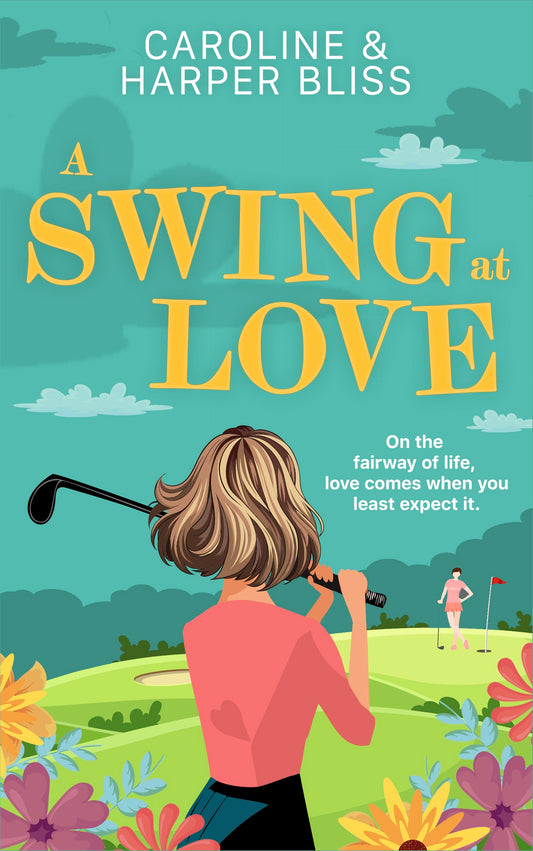 A Swing at Love by Harper and Caroline Bliss