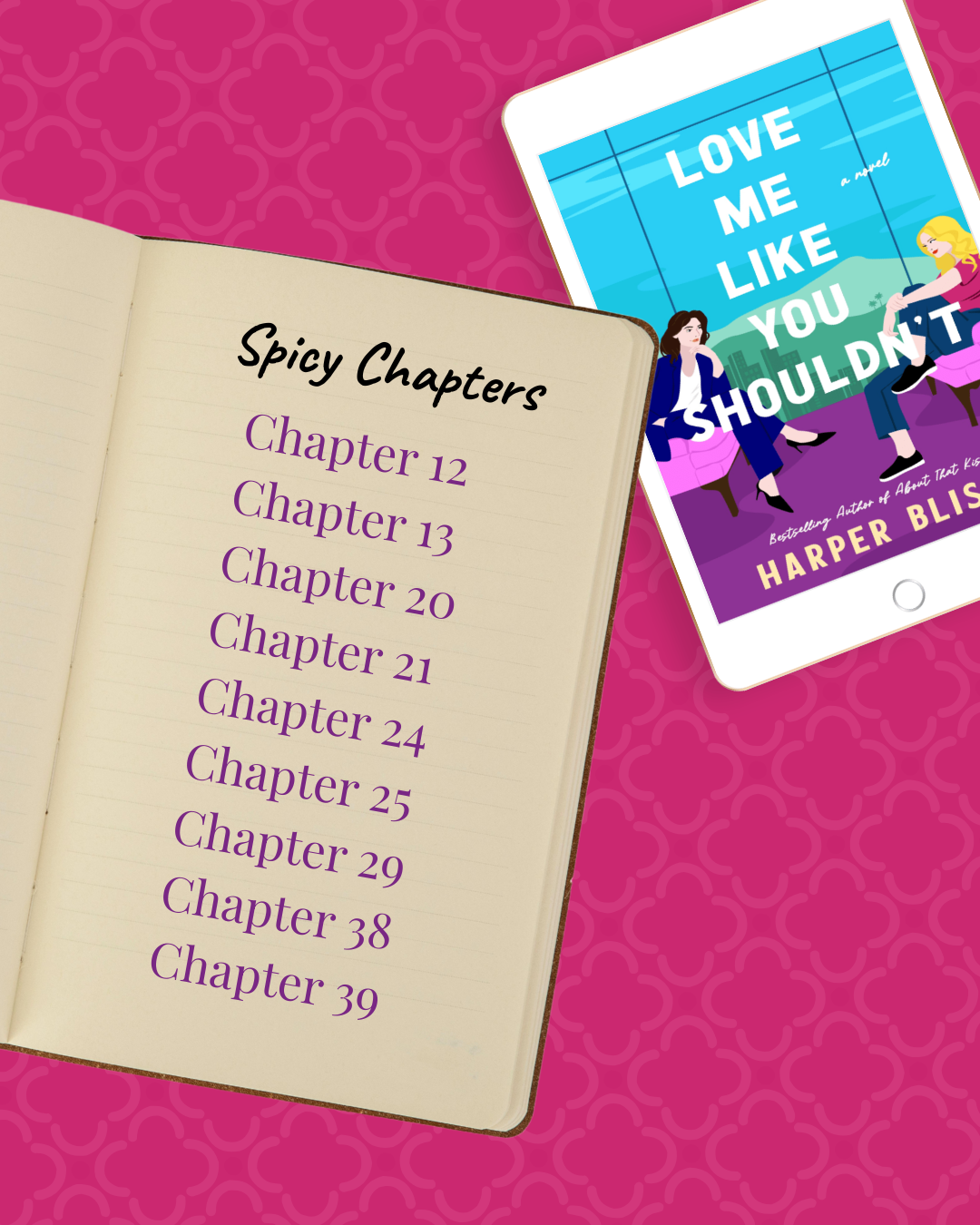 Open notebook with a list of Spicy Chapters (12-13-20-21-24-25-29-38-39) on a pink background, next to a tablet displaying the book cover