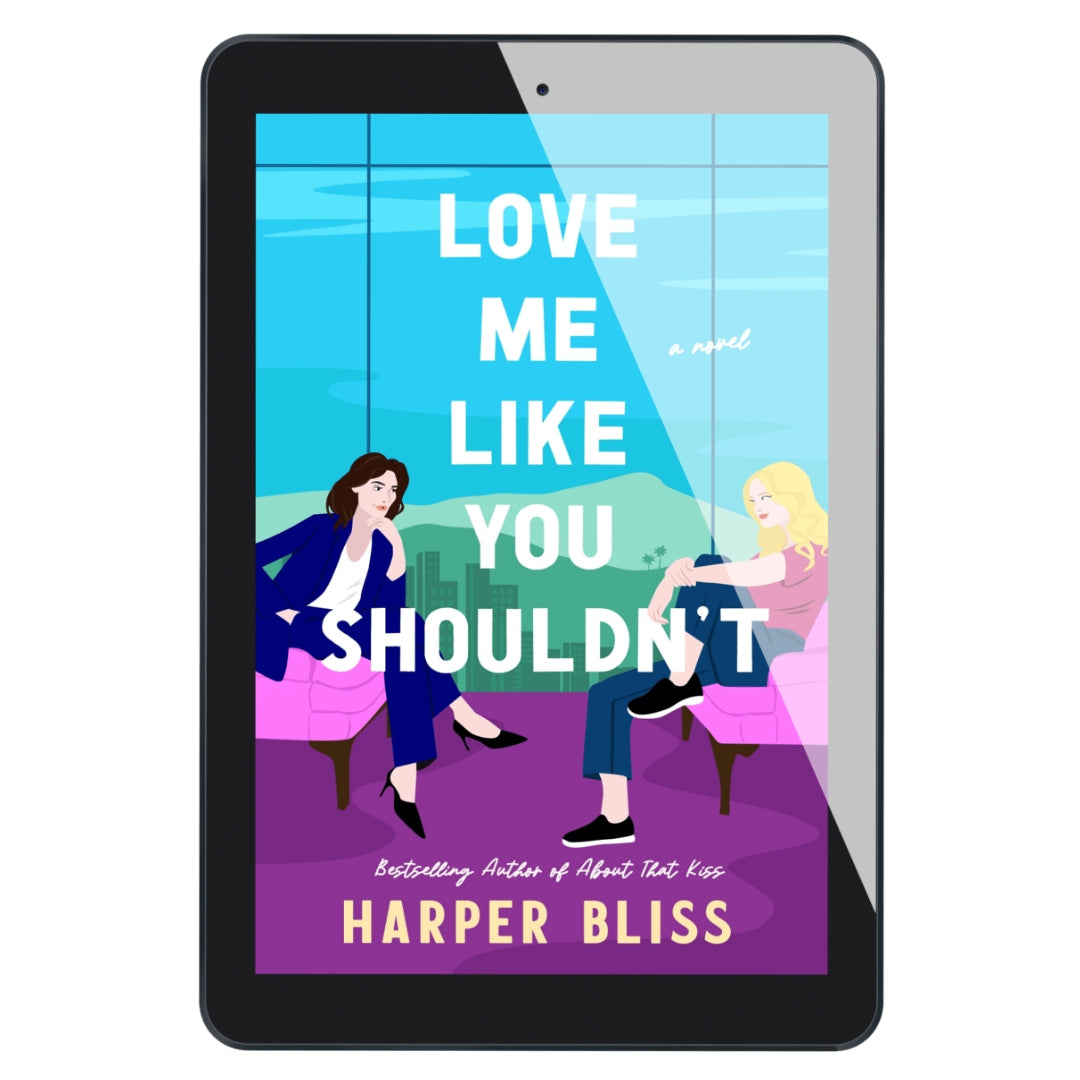 Love Me Like You Shouldn't by Harper Bliss